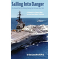 Sailing Into Danger: Life Aboard the USS Midway During the Vietnam War, 1965 - Hardcover