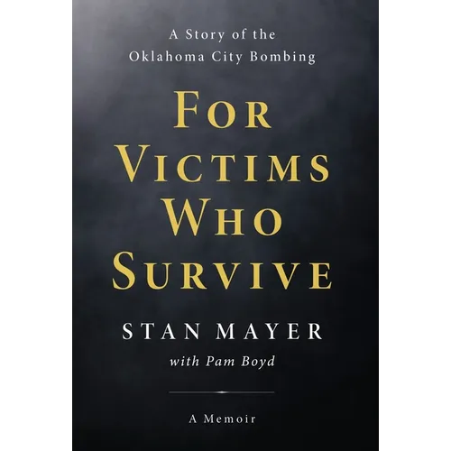 For Victims Who Survive: A Story of the Oklahoma City Bombing - Hardcover