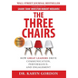 The Three Chairs: How Great Leaders Drive Communication, Performance, and Engagement - Hardcover