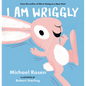 I Am Wriggly - Hardcover