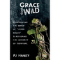Grace Gone Wild: Confronting the Error of "Hyper Grace" & Restoring the Integrity of Scripture - Paperback
