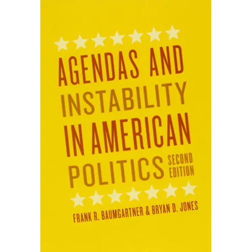 Agendas and Instability in American Politics, Second Edition - Paperback
