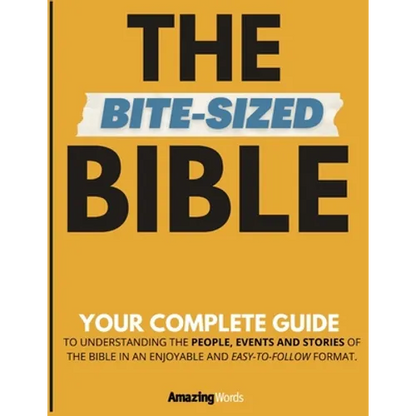 The Bite-Sized Bible: Your Complete Guide to Easy Bible Study - Paperback