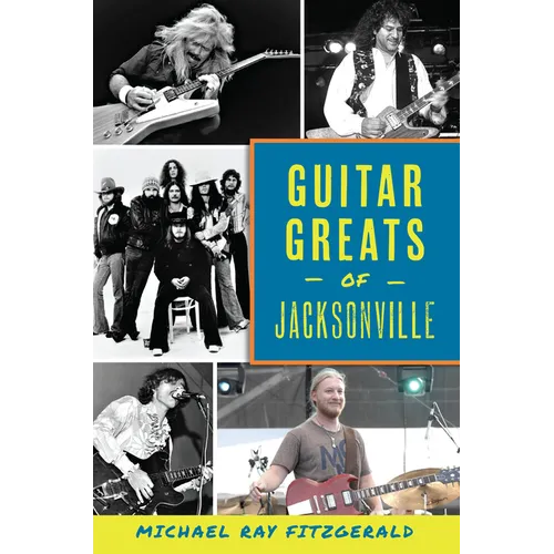Guitar Greats of Jacksonville - Paperback