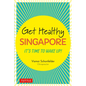 Get Healthy Singapore: It's Time to Wake Up! - Hardcover
