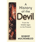 A History of the Devil: A Philosophical Introduction - Hardcover