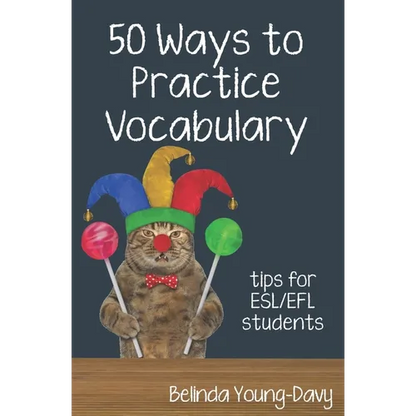 Fifty Ways to Practice Vocabulary: Tips for ESL/EFL Students - Paperback