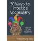Fifty Ways to Practice Vocabulary: Tips for ESL/EFL Students - Paperback