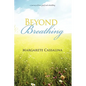 Beyond Breathing - Hardcover
