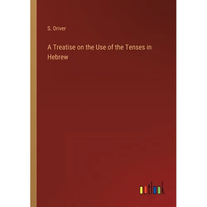 A Treatise on the Use of the Tenses in Hebrew - Paperback