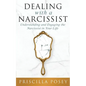 Dealing With A Narcissist: Understanding and Engaging the Narcissist in Your Life - Paperback