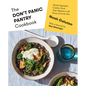 The Don't Panic Pantry Cookbook: Mostly Vegetarian Comfort Food That Happens to Be Pretty Good for You - Hardcover