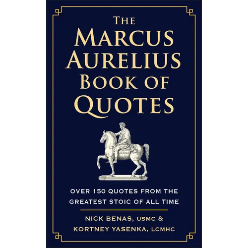 The Marcus Aurelius Book of Quotes: Over 150 Quotes from the Greatest Stoic of All Time - Hardcover