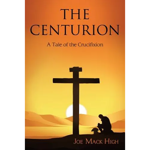 The Centurion: A Tale of the Crucifixion - Paperback