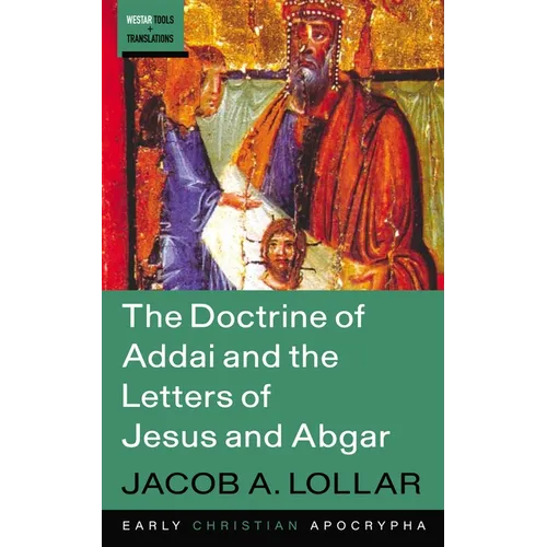 The Doctrine of Addai and the Letters of Jesus and Abgar - Hardcover