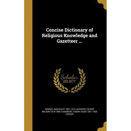 Concise Dictionary of Religious Knowledge and Gazetteer ... - Hardcover