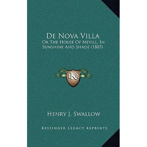 de Nova Villa: Or the House of Nevill, in Sunshine and Shade (1885) - Hardcover