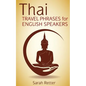 Thai: Travel Phrases for English Speakers: The most useful 1.000 phrases to get around when traveling in Thailand. - Paperback