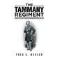 The Tammany Regiment: A History of the Forty-Second New York Volunteer Infantry, 1861-1864 - Hardcover