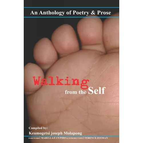 Walking from the Self: An anthology of Poetry and Prose - Paperback