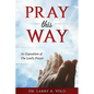 Pray This Way: An Exposition of the Lord's Prayer - Paperback