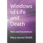 Windows of Life and Death: NDEs and Revelations - Paperback