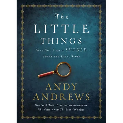 The Little Things: Why You Really Should Sweat the Small Stuff - Hardcover