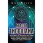 Magia Enoquiana: Descubra los secretos del Libro de Enoc, Magia(k) Ceremonial, Nefilim, Ángeles Caídos, Arcángeles, Sellos Angélicos, C - Hardcover