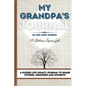 My Grandpa's Journal: A Guided Life Legacy Journal To Share Stories, Memories and Moments 7 x 10 - Hardcover