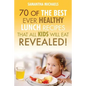 Kids Recipes Books: 70 of the Best Ever Breakfast Recipes That All Kids Will Eat.....Revealed! - Paperback
