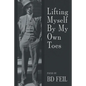 Lifting Myself By My Own Toes - Paperback