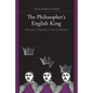 The Philosopher's English King: Shakespeare's Henriad as Political Philosophy - Paperback