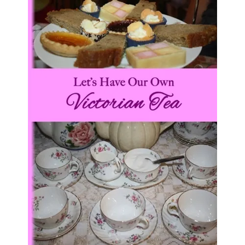Let's Have Our Own Victorian Tea - Paperback