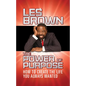 The Power of Purpose: How to Create the Life You Always Wanted - Hardcover