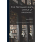 The Nicomachean Ethics of Aristotle: Newly Translated Into English by Robert Williams - Paperback