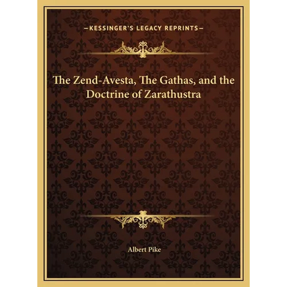 The Zend-Avesta, The Gathas, and the Doctrine of Zarathustra - Hardcover