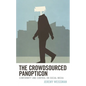 The Crowdsourced Panopticon: Conformity and Control on Social Media - Paperback