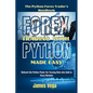 Forex Trading With Python Made Easy (The Python Forex Trader's Handbook): Unleash the Python Power for Turning Data into Gold in Forex Markets - Paperback