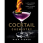 Cocktail Chemistry: The Art and Science of Drinks from Iconic TV Shows and Movies - Hardcover