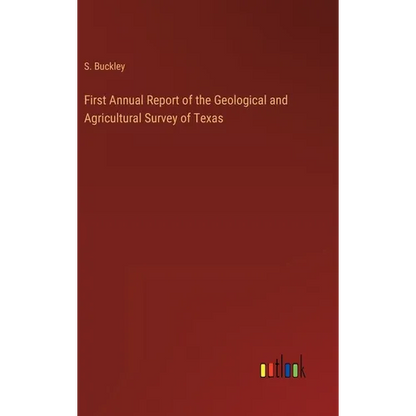 First Annual Report of the Geological and Agricultural Survey of Texas - Hardcover