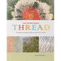 The Intentional Thread: A Guide to Drawing, Gesture, and Color in Stitch - Hardcover