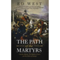 The Path of the Martyrs: Charles Martel, The Battle of Tours and the Birth of Europe - Paperback