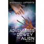 The Adventures of Dewey the Alien: Book One - Paperback