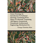 Linear Drawing; An Introduction To Technical Drawing, Consisting Of 24 Plates, Containing 100 Figures, Geometrical, Ornamental, Architectural, Enginee - Paperback