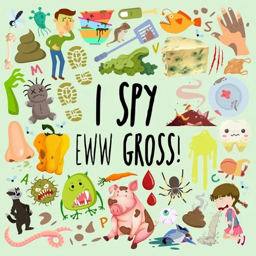 I Spy - Eww Gross!: A Fun Guessing Game for 3-5 Year Olds - Paperback