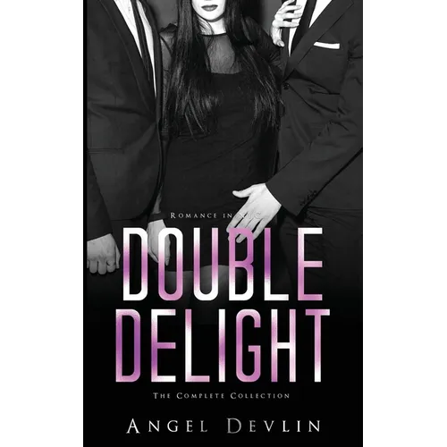 The Double Delight Complete Collection: Sold, Share, Submit - Paperback