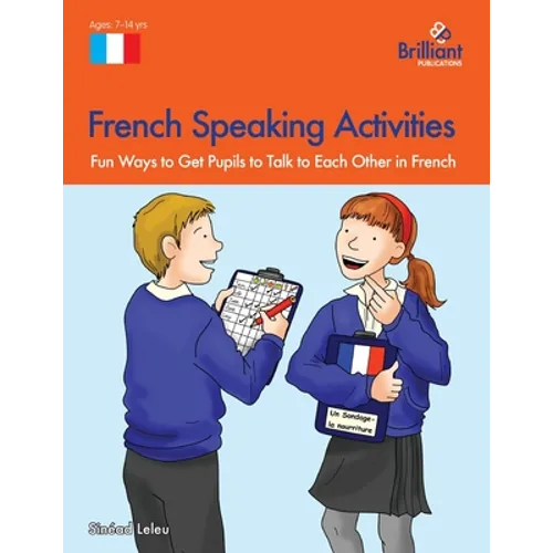 French Speaking Activities-Fun Ways to Get Pupils to Talk to Each Other in French - Paperback