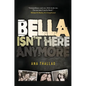 Bella Isn't Here Anymore - Hardcover