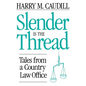 Slender Is the Thread: Tales from a Country Law Office - Paperback