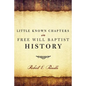 Little Known Chapters in Free Will Baptist History - Paperback